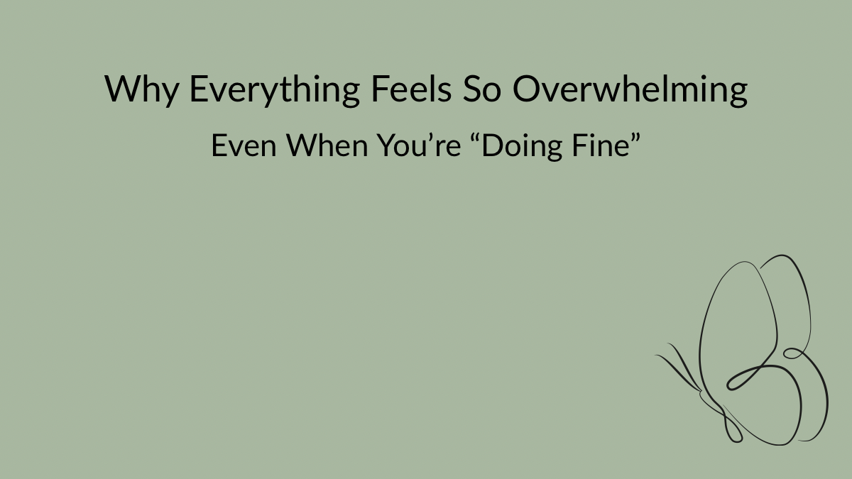 Blog post graphic for Why Everything Feels So Overwhelming